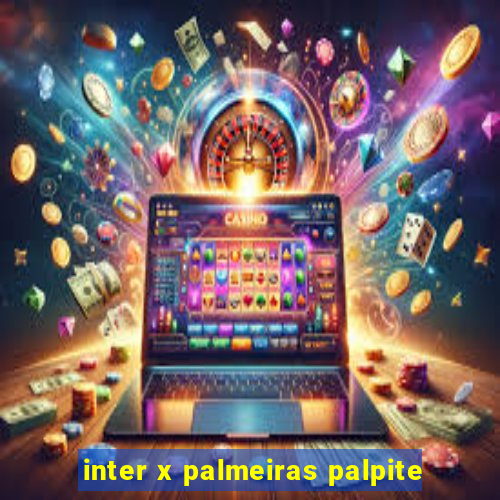 inter x palmeiras palpite